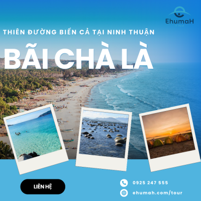 BÃI CHÀ LÀ - THIÊN ĐƯỜNG BIỂN CẢ TẠI NINH THUẬN